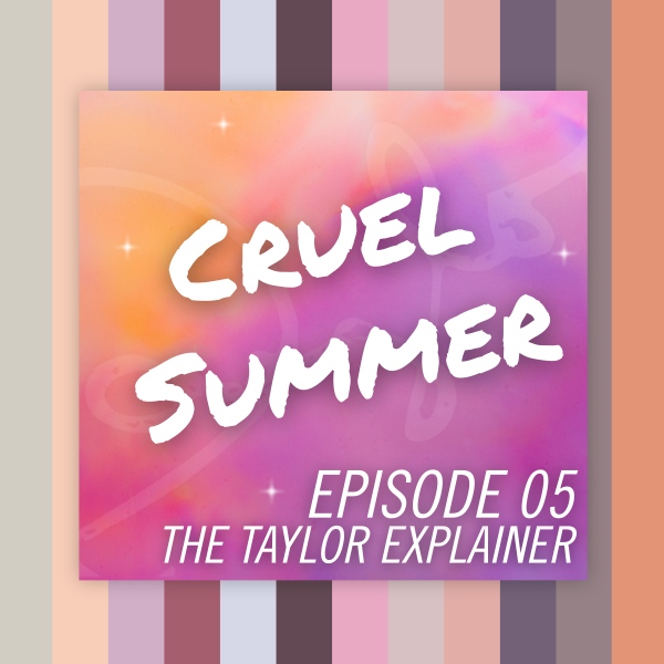 ep05: Cruel Summer