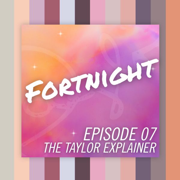 ep07: Fortnight